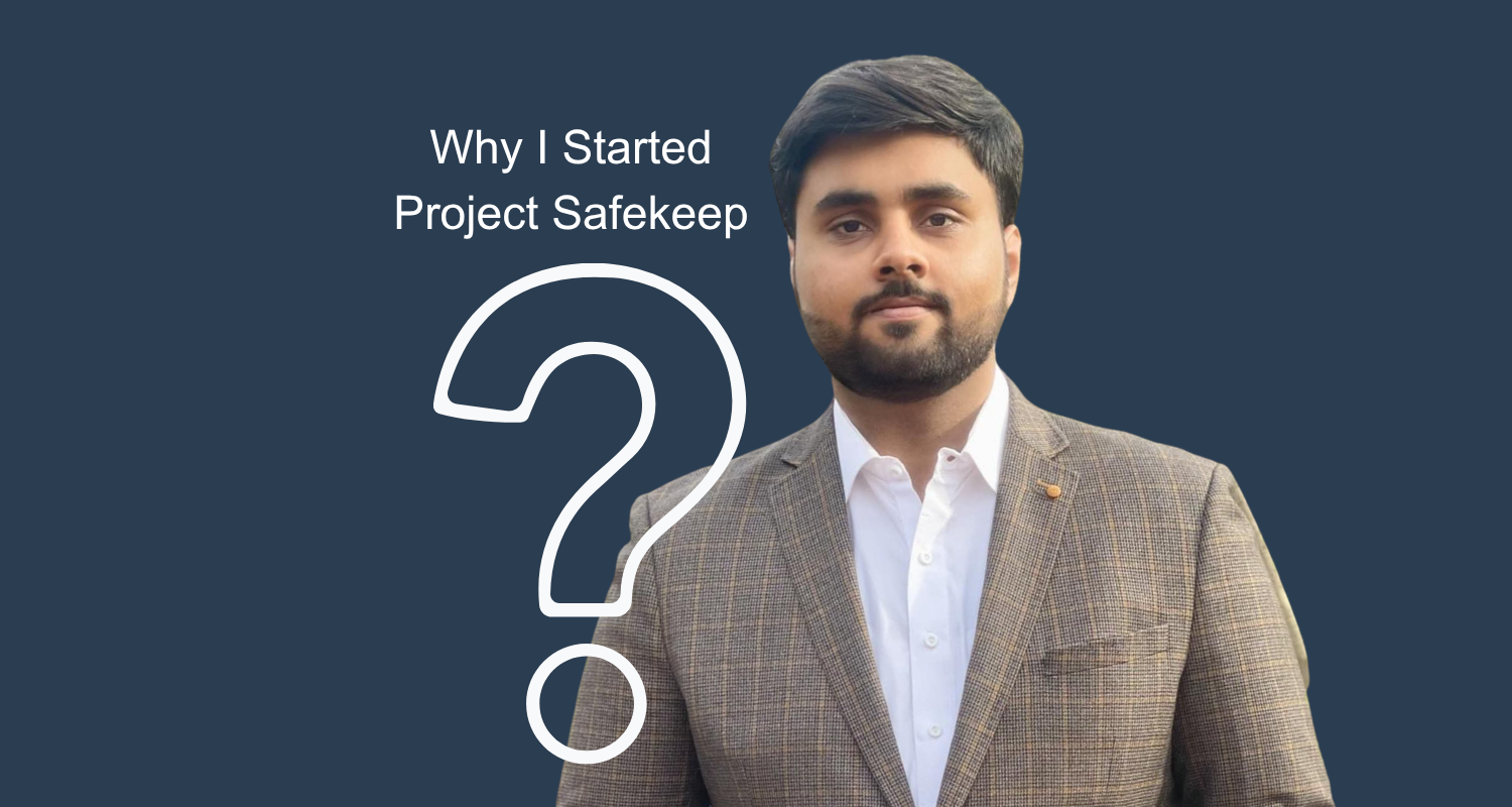 Connecting the Pieces of a Broken System: Why I Started Project Safekeep?